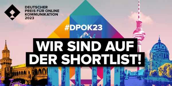DEUTSCHER PREIS FÜR ONLINE- KOMMUNIKATION 2023, Wir sind auf der Shortlist!